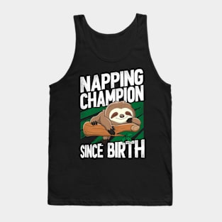 Funny Sloth Napping champion since birth Tank Top